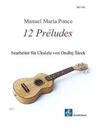Manuel Maria Ponce: 12 Preludes - Manuel Maria Ponce