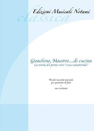 Gioachino Rossini: Gioachino, Maestro?...di Cucina