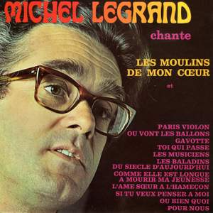 Michel Legrand chante les moulins de mon coeur