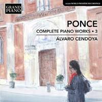 Manuel María Ponce: Complete Piano Works Vol. 3