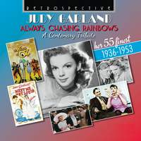 Judy Garland: Always Chasing Rainbows - A Centenary Tribute, Her 55 Finest 1936-1953