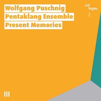 Wolfgang Puschnig: Present Memories