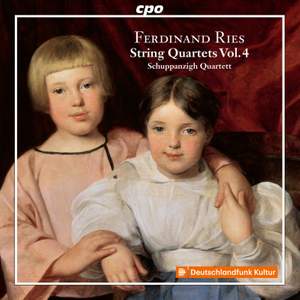 Ferdinand Ries: String Quartets, Vol. 4