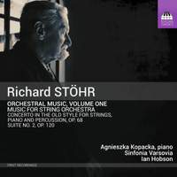 Richard Stöhr: Orchestral Music, Vol. 1- Music For String Orchestra