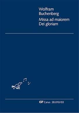 Buchenberg, Wolfram: Missa ad maiorem Dei gloriam