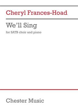 Cheryl Frances-Hoad: We'll Sing