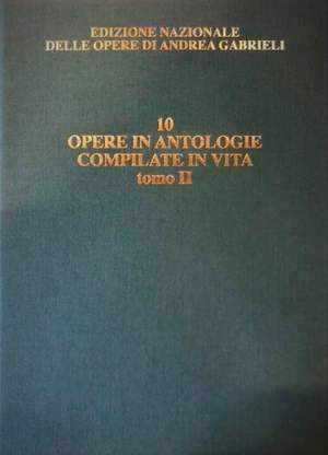 Andrea Gabrieli: Le opere attestate in antologie compilate in vita