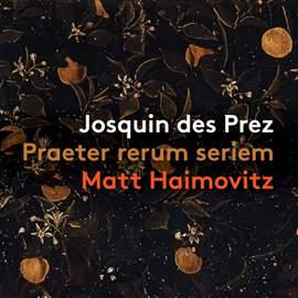Josquin: Præter rerum seriem, NJE 24.11 (Arr. M. Haimovitz for Cello Ensemble)