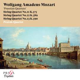 Wolfgang Amadeus Mozart: String Quartets No. 21, K. 575, No. 22, K. 589 & No. 23, K. 590 'Prussian Quartets'