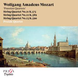 Wolfgang Amadeus Mozart: String Quartets No. 21, K. 575, No. 22, K. 589 & No. 23, K. 590 'Prussian Quartets'