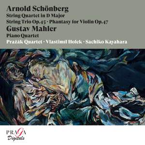 Arnold Schönberg: String Quartet in D Major, String Trio, Op. 45 & Phantasy for Violin, Op. 47 - Gustav Mahler: Piano Quartet Product Image
