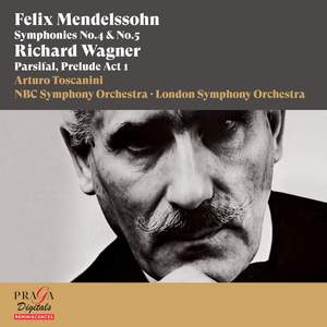 Felix Mendelssohn Bartholdy: Symphonies Nos. 4 & 5 - Richard Wagner: Parsifal, Prelude