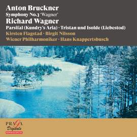 Anton Bruckner: Symphony No. 3 'Wagner' - Richard Wagner: Parsifal (Kundry's Aria), Tristan und Isolde (Prelude & Liebestod)