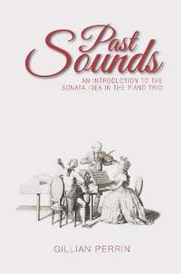 Past Sounds: An Introduction to the Sonata Idea in the Piano Trio