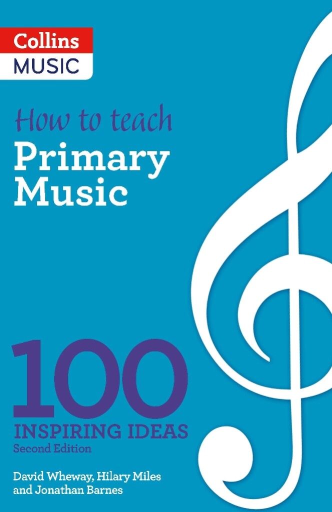 Inspiring ideas - How to teach Primary Music: 100 inspiring ideas