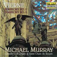 Vierne: Symphony No. 1 in D Minor, Op. 14 & Symphony No. 3 in F-Sharp Minor, Op. 28