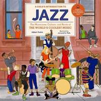 A Child's Introduction to Jazz: The Musicians, Culture, and Roots of the World's Coolest Music