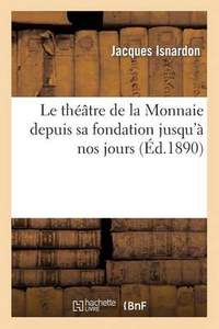 Le théâtre de la Monnaie depuis sa fondation jusqu'à nos jours