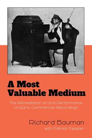 A Most Valuable Medium: The Remediation of Oral Performance on Early Commercial Recordings