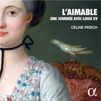 L'aimable: Une journée avec Louis XV