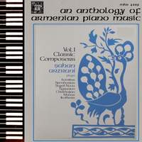 An Anthology of Armenian Piano Music, Vol. 1 - Classic Composers