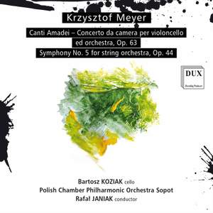 Meyer: Canti Amadei, Op. 63 & Symphony No. 5 for String Orchestra, Op. 44