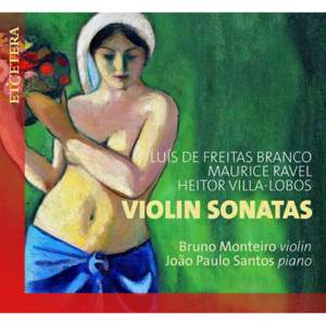 Branco/ Ravel/ Villa-Lobos: Violin Sonatas Product Image