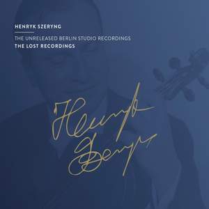Henryk Szeryng: the Unreleased Berlin Studio Recordings