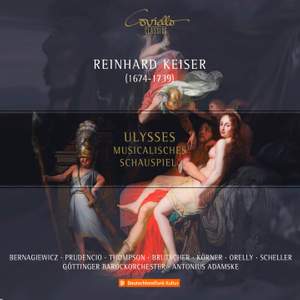 Reinhard Keiser: Ulysses - Musicalisches Schauspiel