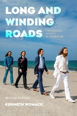 Long and Winding Roads, Revised Edition: The Evolving Artistry of the Beatles