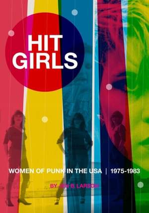 Hit Girls: Women of Punk in the USA. 1975-1983