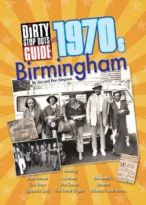 Dirty Stop Out's Guide to 1970s Birmingham