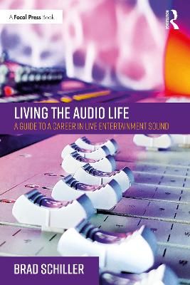 Living the Audio Life: A Guide to a Career in Live Entertainment Sound