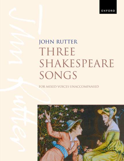Rutter, John: Three Shakespeare Songs