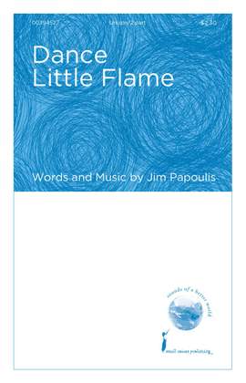 Jim Papoulis: Dance Little Flame