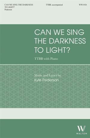 Kyle Pederson: Can We Sing the Darkness to Light