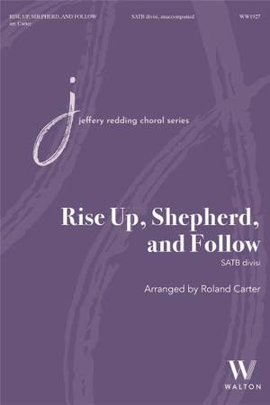 Rise Up, Shepherd, and Follow