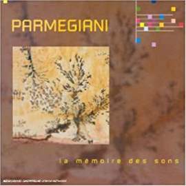 Parmengiani: Le Memoire Des Son, Sons-Jeu & Capture Ephemere
