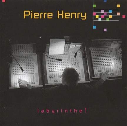 Pierre Henry - Labyrinthe!