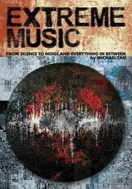 Extreme Music: Silence to Noise and Everything In Between