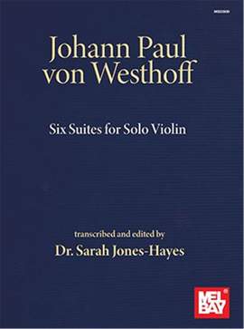 Dr. Sarah Hayes-Jones: Johann Paul von Westhoff Six Suites