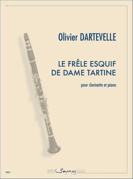 Olivier Dartevelle: Le Frêle Esquif de Dame Tartine