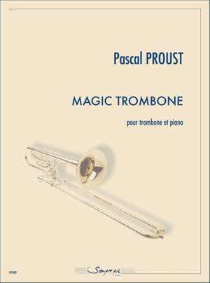 Pascal Proust: Magic trombone