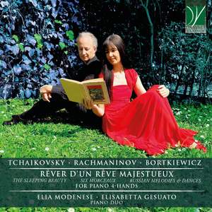 Tchaikovsky, Rachmaninov, Bortkiewicz: Rêver d'un rêve majestueux, Russian Dances and Melodies for Piano 4-hands