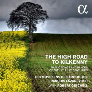 The High Road to Kilkenny: Gaelic Songs and Dances of the 17th & 18th Centuries