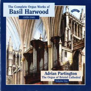 The Complete Organ Works of Basil Harwood, Vol. 1