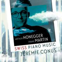 Swiss Piano Music by Arthur Honegger & Frank Martin