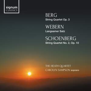 Berg: String Quartet – Webern: Langsamer Satz – Schoenberg: String Quartet No. 2
