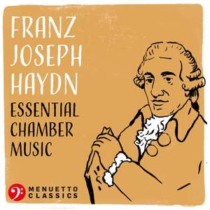 Franz Joseph Haydn: Essential Chamber Music