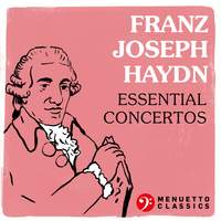 Franz Joseph Haydn: Essential Concertos